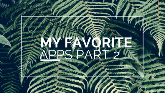 My favorite apps I’m using now!