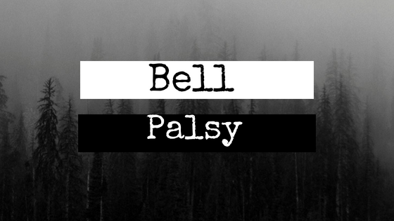 Let’s talk about Bell Palsy