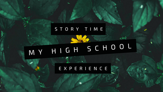 My High School story