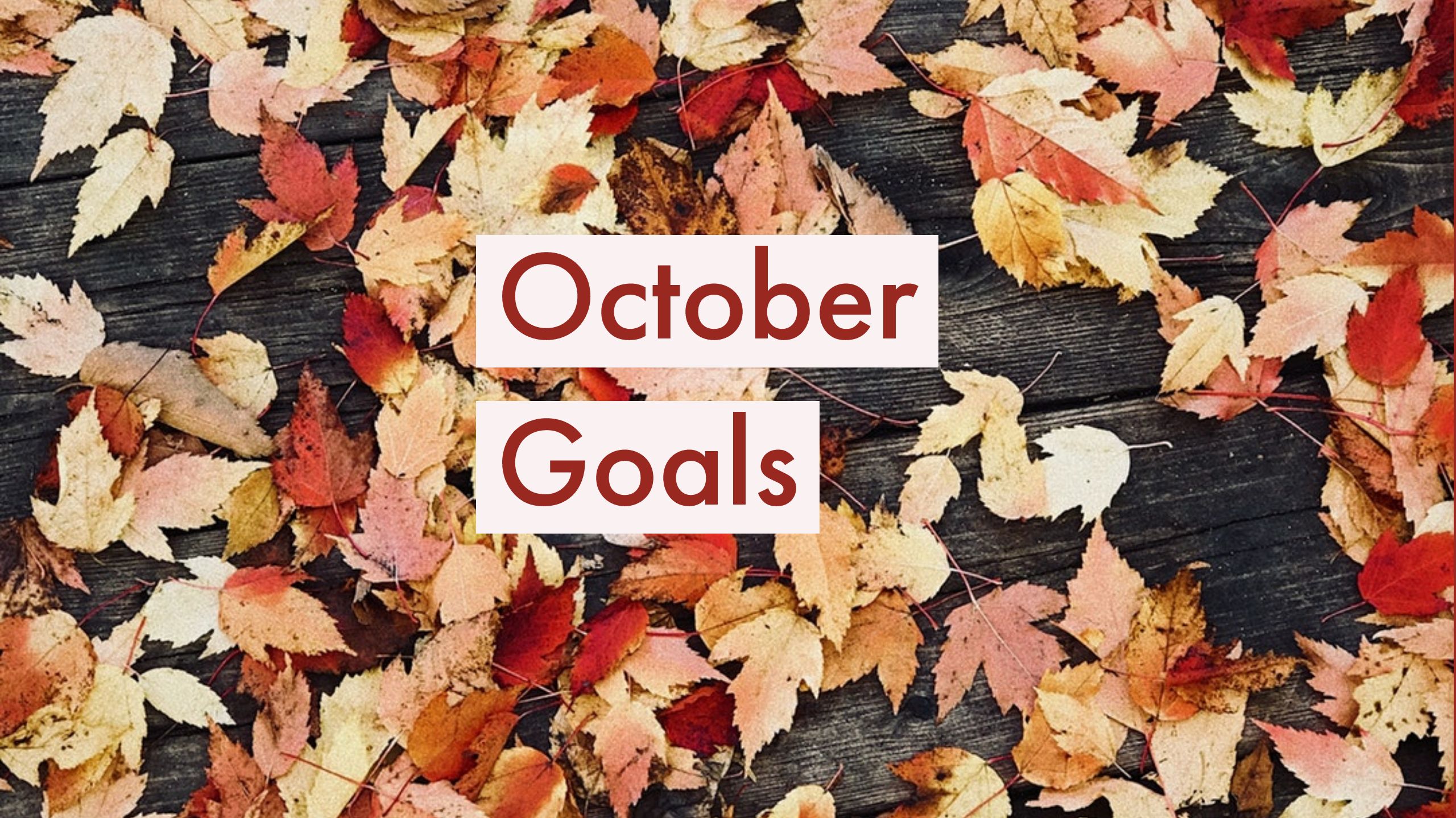 October Goals!