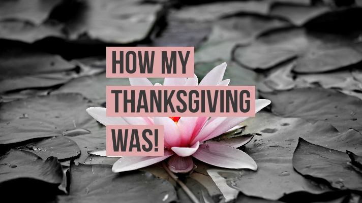 Story Time: How my Thanksgiving Was!