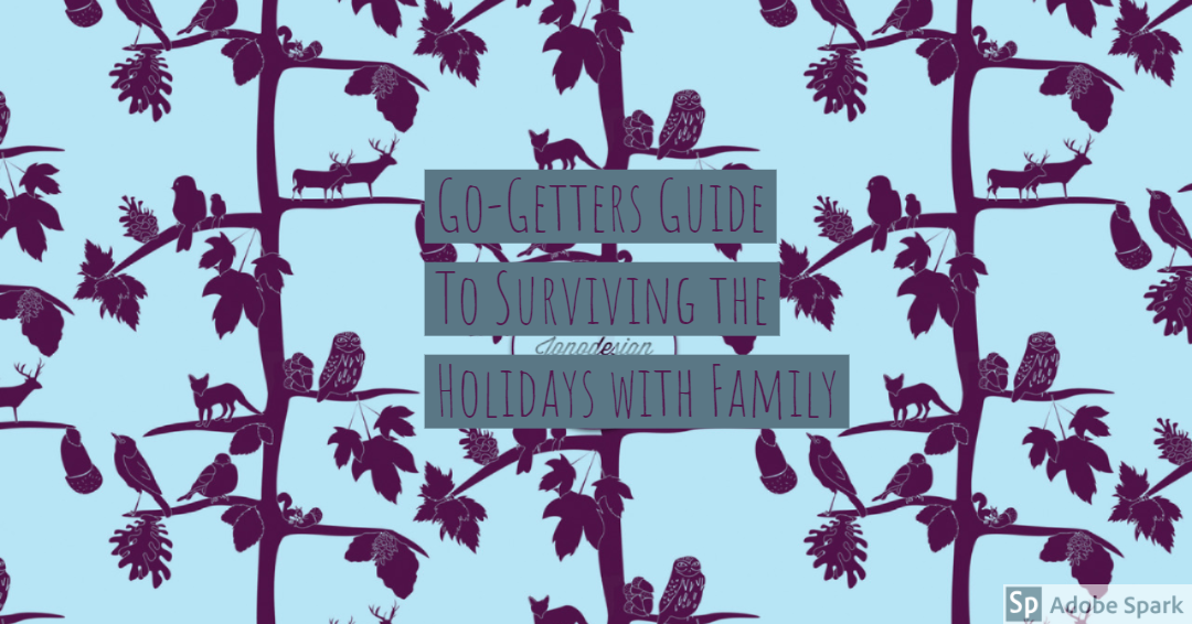 Go-Getters Guide to Dealing With Family